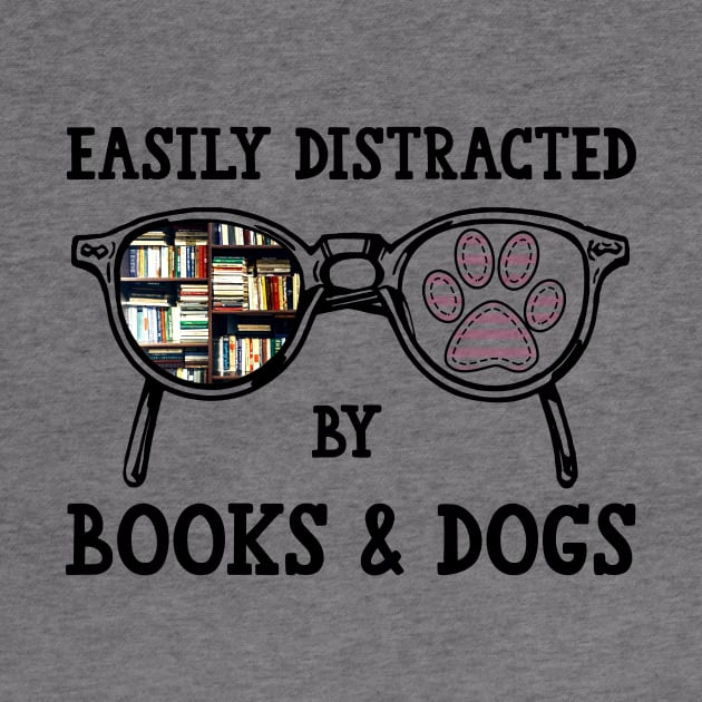 Easily Distracted By Books And Dogs by Pelman